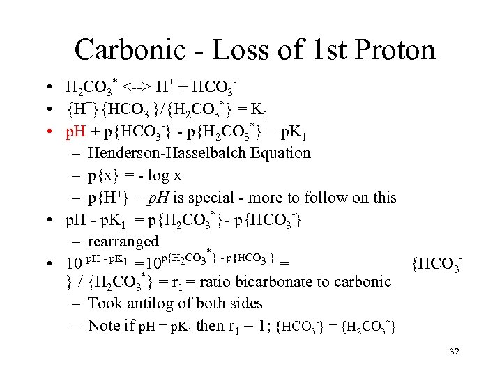 Carbonic - Loss of 1 st Proton • H 2 CO 3* <--> H+