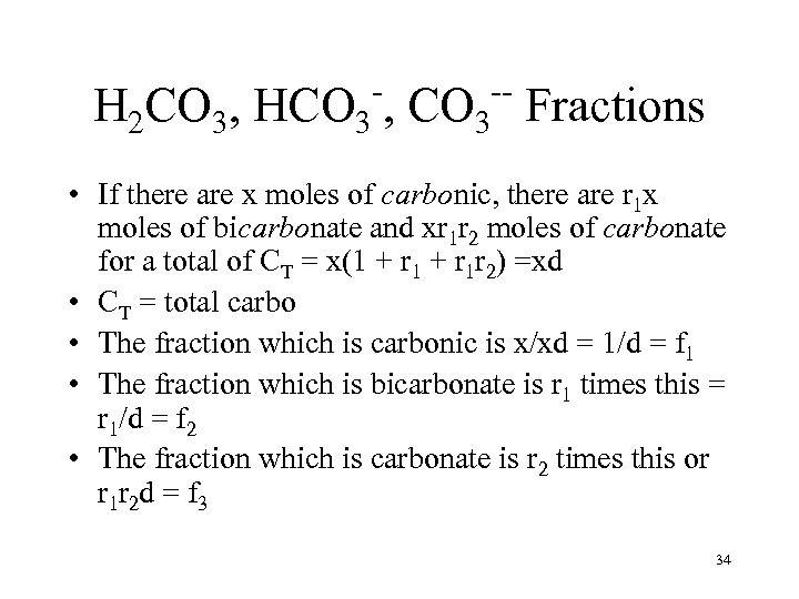 - H 2 CO 3, HCO 3 , -CO 3 Fractions • If there