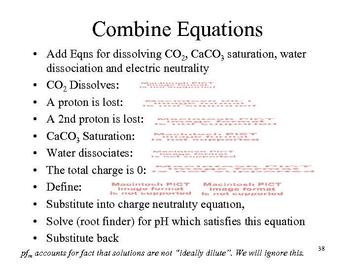 Combine Equations • Add Eqns for dissolving CO 2, Ca. CO 3 saturation, water