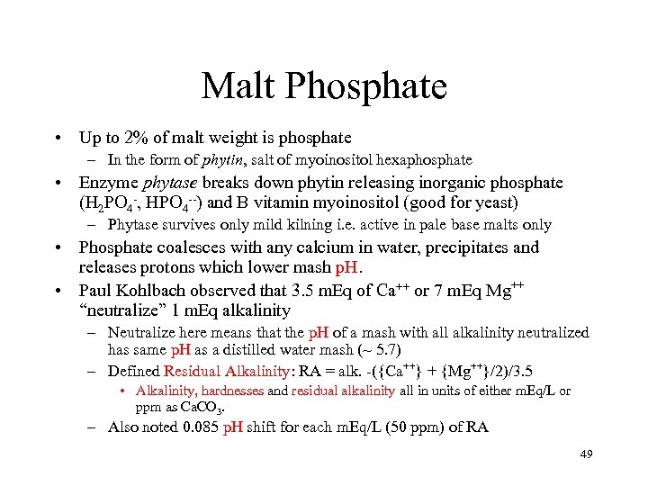 Malt Phosphate • Up to 2% of malt weight is phosphate – In the