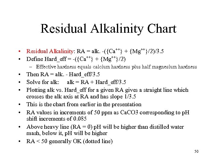 Residual Alkalinity Chart • Residual Alkalinity: RA = alk. -({Ca++} + {Mg++}/2)/3. 5 •
