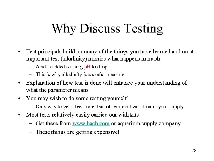 Why Discuss Testing • Test principals build on many of the things you have