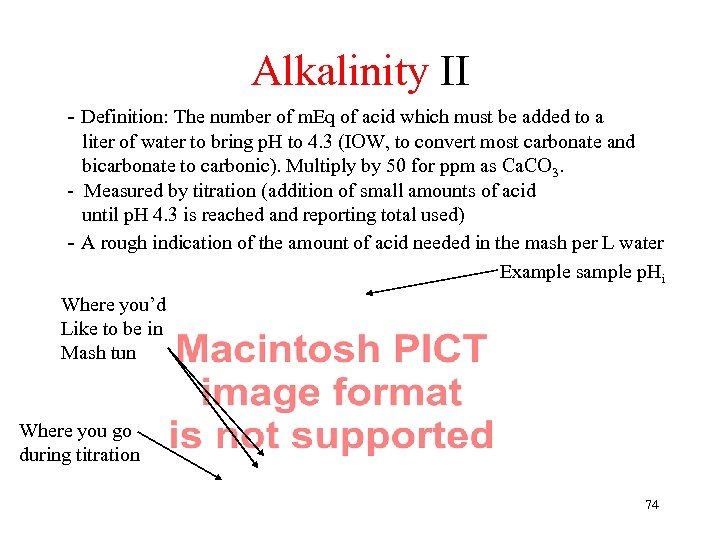 Alkalinity II - Definition: The number of m. Eq of acid which must be