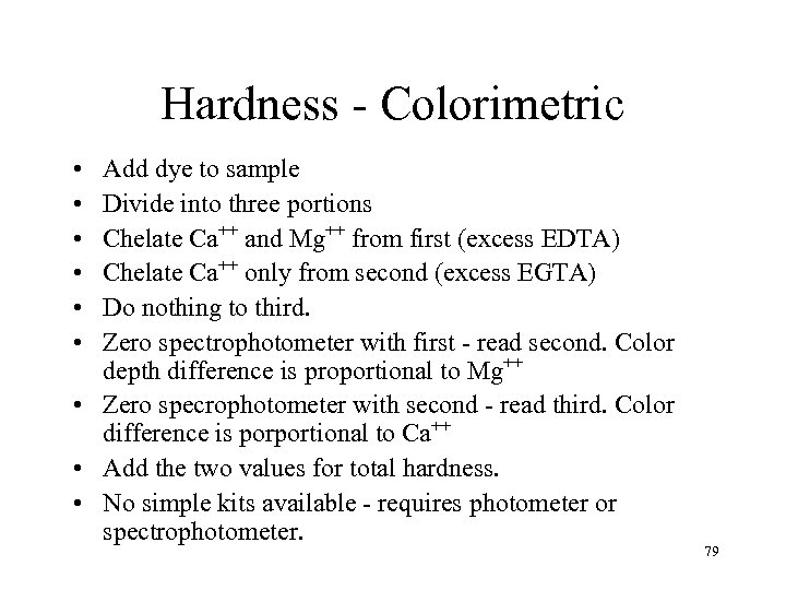 Hardness - Colorimetric • • • Add dye to sample Divide into three portions