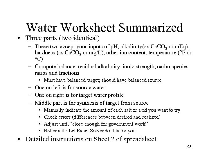 Water Worksheet Summarized • Three parts (two identical) – These two accept your inputs