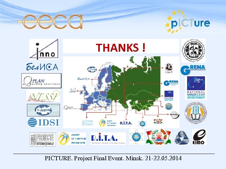 THANKS ! PICTURE. Project Final Event. Minsk. 21 -22. 05. 2014 