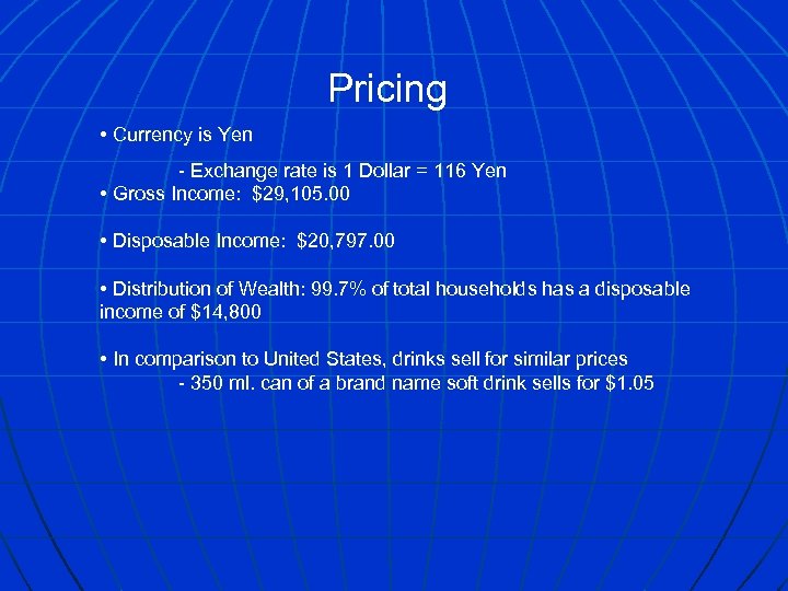 Pricing • Currency is Yen - Exchange rate is 1 Dollar = 116 Yen