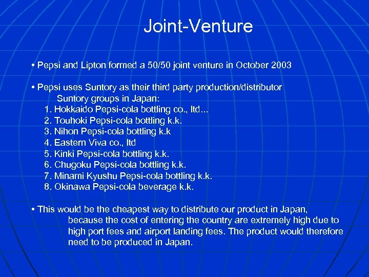 Joint-Venture • Pepsi and Lipton formed a 50/50 joint venture in October 2003 •