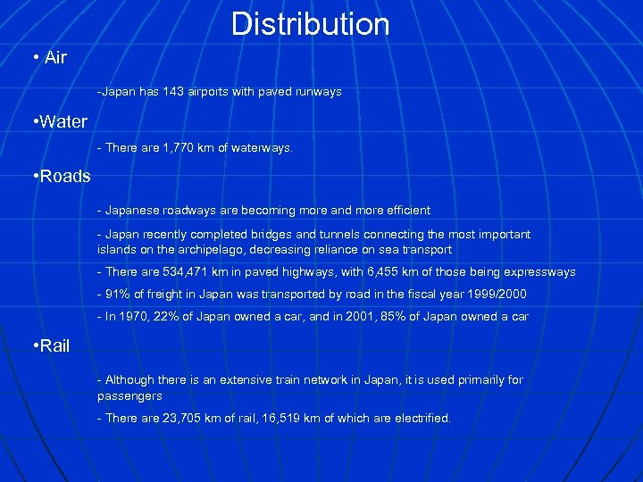 Distribution • Air -Japan has 143 airports with paved runways • Water - There