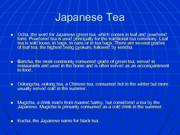 Japanese Tea n n n Ocha, the word for Japanese green tea, which comes