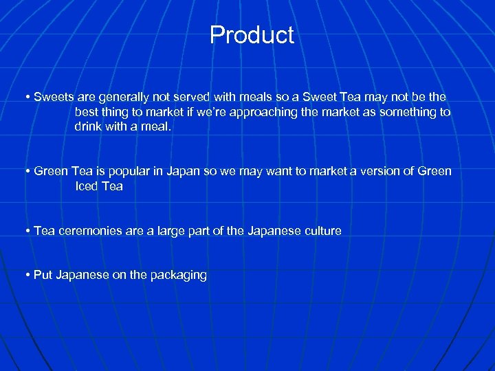 Product • Sweets are generally not served with meals so a Sweet Tea may