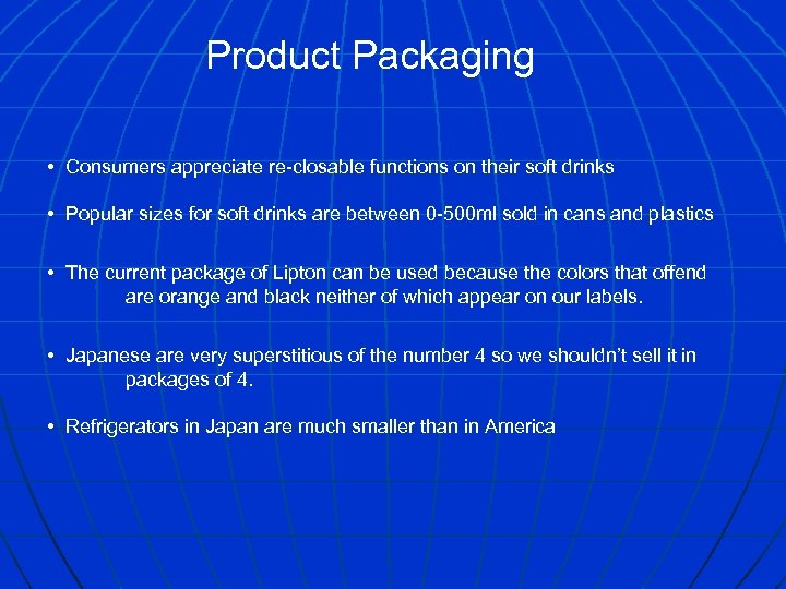 Product Packaging • Consumers appreciate re-closable functions on their soft drinks • Popular sizes