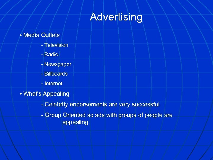 Advertising • Media Outlets - Television - Radio - Newspaper - Billboards - Internet