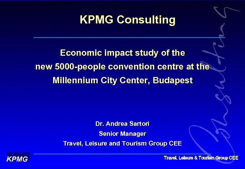 KPMG Consulting Economic impact study of the new 5000 -people convention centre at the