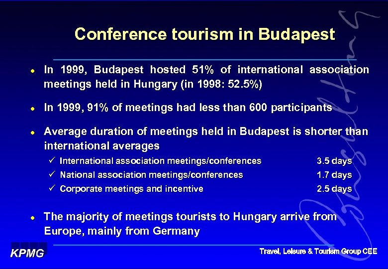 Conference tourism in Budapest l l l In 1999, Budapest hosted 51% of international