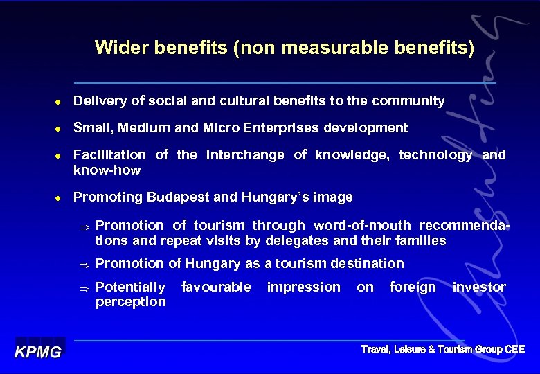 Wider benefits (non measurable benefits) l Delivery of social and cultural benefits to the
