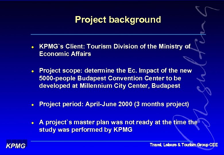 Project background l l KPMG`s Client: Tourism Division of the Ministry of Economic Affairs