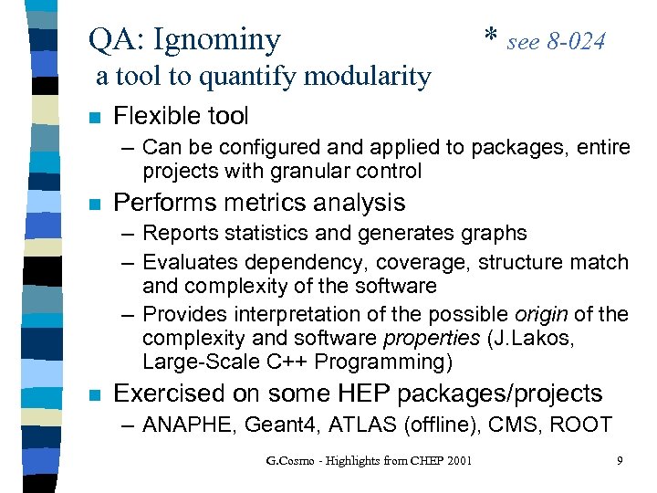 QA: Ignominy * see 8 -024 a tool to quantify modularity n Flexible tool