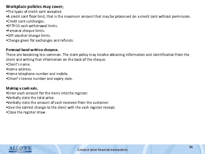 Workplace policies may cover; • The types of credit card accepted. • A credit