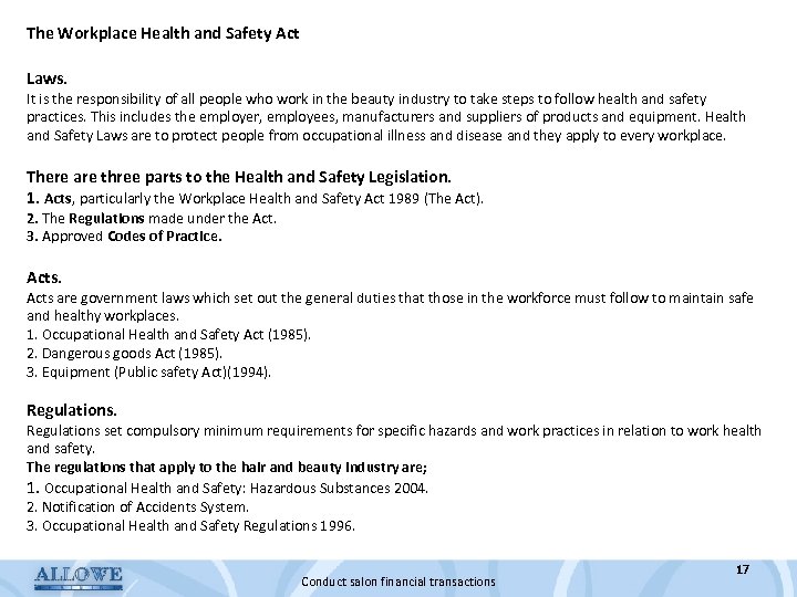 The Workplace Health and Safety Act Laws. It is the responsibility of all people