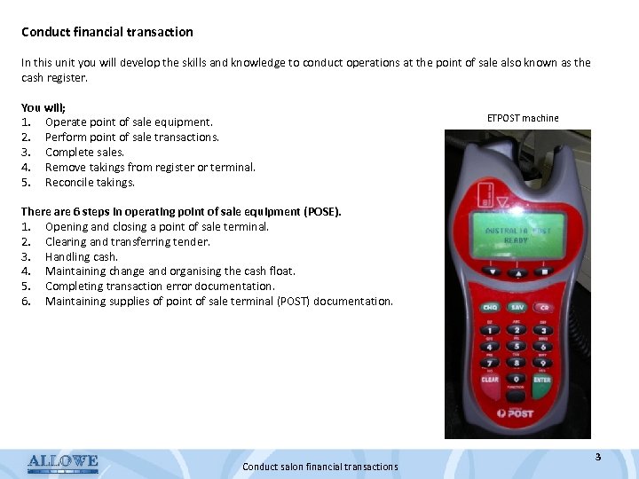 Conduct financial transaction In this unit you will develop the skills and knowledge to