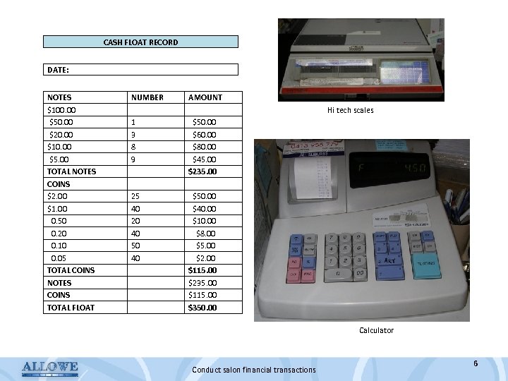 CASH FLOAT RECORD DATE: NOTES $100. 00 $50. 00 $20. 00 $10. 00 $5.