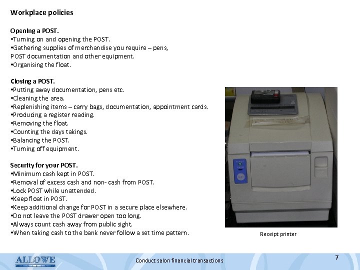 Workplace policies Opening a POST. • Turning on and opening the POST. • Gathering