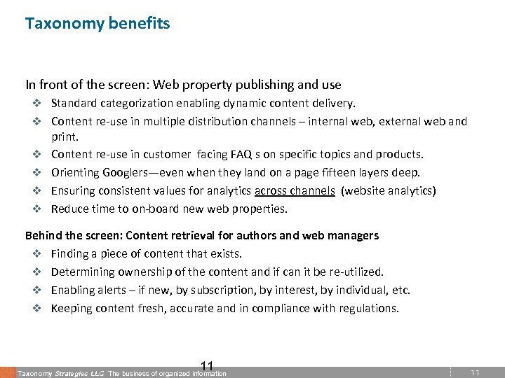 Taxonomy benefits In front of the screen: Web property publishing and use v Standard