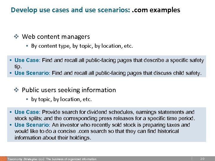 Develop use cases and use scenarios: . com examples v Web content managers §