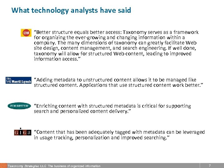 What technology analysts have said v “Better structure equals better access: Taxonomy serves as