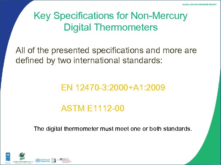 Key Specifications for Non-Mercury Digital Thermometers All of the presented specifications and more are