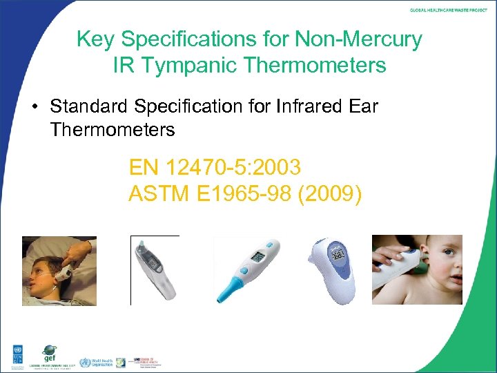 Key Specifications for Non-Mercury IR Tympanic Thermometers • Standard Specification for Infrared Ear Thermometers