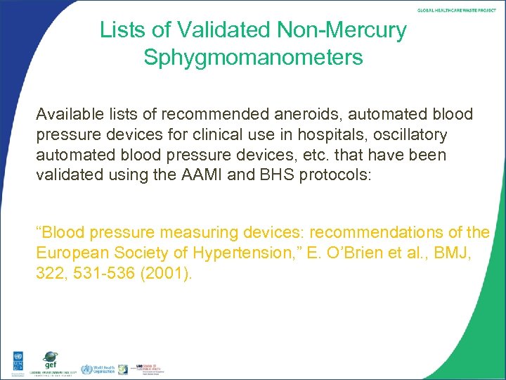 Lists of Validated Non-Mercury Sphygmomanometers Available lists of recommended aneroids, automated blood pressure devices