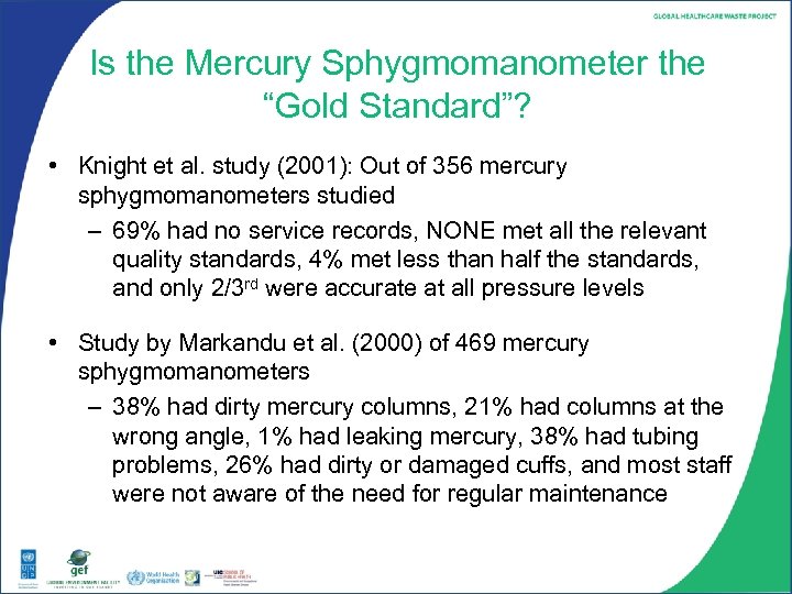 Is the Mercury Sphygmomanometer the “Gold Standard”? • Knight et al. study (2001): Out