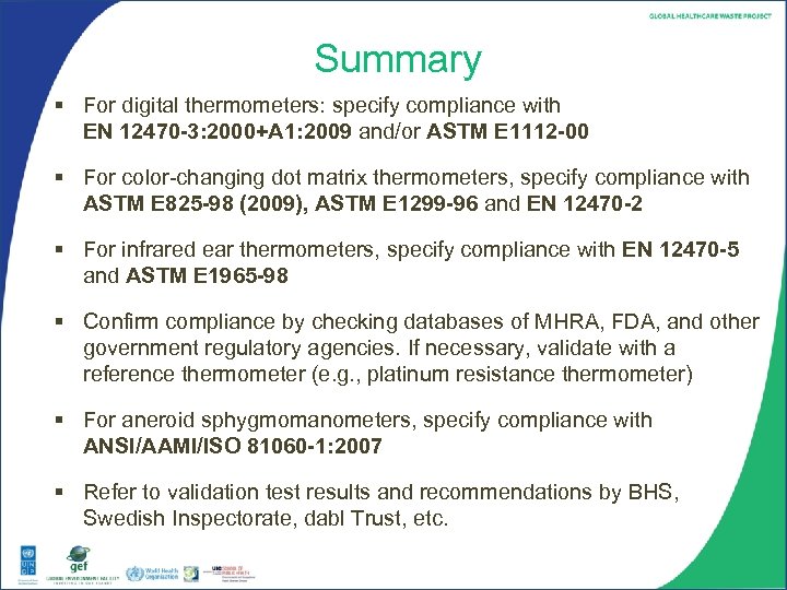 Summary § For digital thermometers: specify compliance with EN 12470 -3: 2000+A 1: 2009