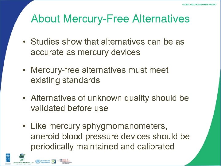 About Mercury-Free Alternatives • Studies show that alternatives can be as accurate as mercury