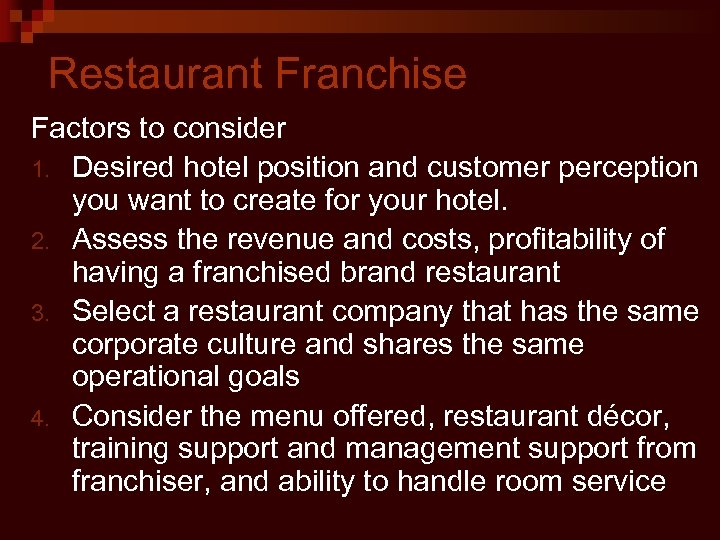 Restaurant Franchise Factors to consider 1. Desired hotel position and customer perception you want