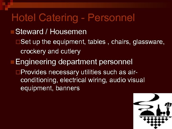 Hotel Catering - Personnel n Steward / Housemen ¨Set up the equipment, tables ,