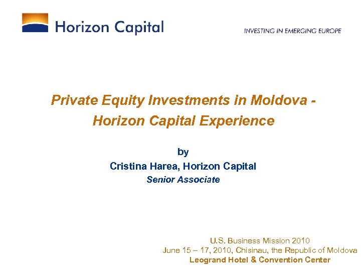 Private Equity Investments in Moldova Horizon Capital Experience by Cristina Harea, Horizon Capital Senior