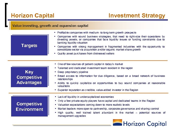 Horizon Capital Investment Strategy Value investing, growth and expansion capital Targets Key Competitive Advantages