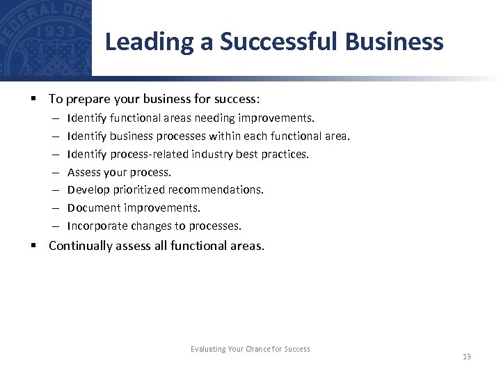 Leading a Successful Business § To prepare your business for success: – – –