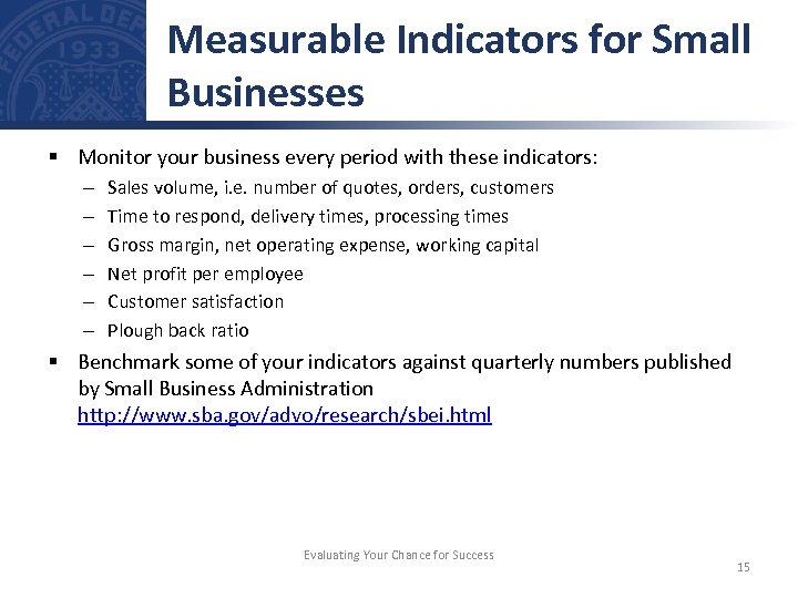 Measurable Indicators for Small Businesses § Monitor your business every period with these indicators: