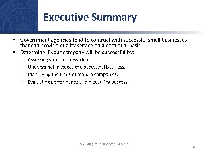 Executive Summary § Government agencies tend to contract with successful small businesses that can