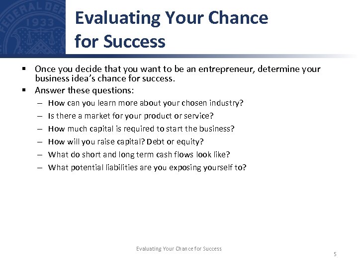 Evaluating Your Chance for Success § Once you decide that you want to be