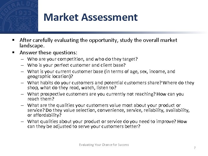 Market Assessment § After carefully evaluating the opportunity, study the overall market landscape. §