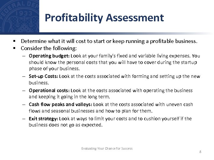 Profitability Assessment § Determine what it will cost to start or keep running a