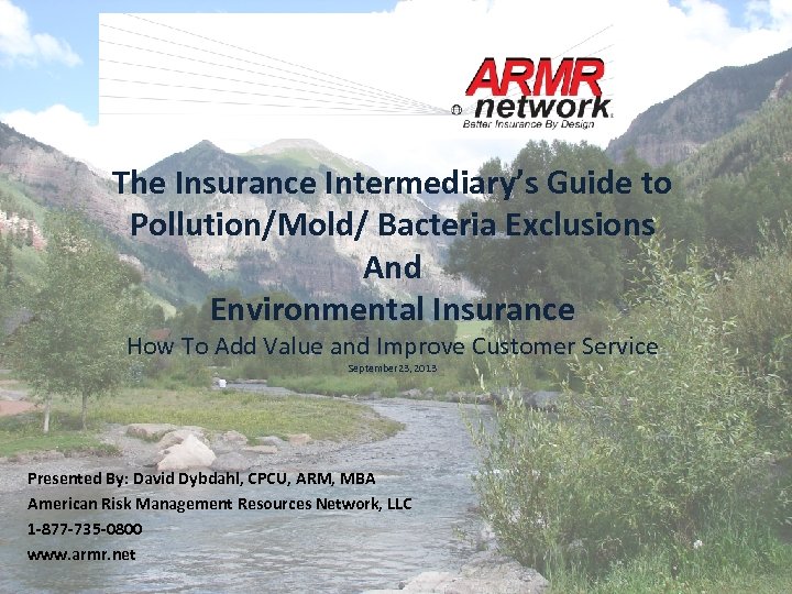 The Insurance Intermediary’s Guide to Pollution/Mold/ Bacteria Exclusions And Environmental Insurance How To Add