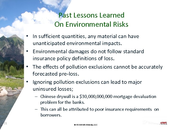 Past Lessons Learned On Environmental Risks • In sufficient quantities, any material can have