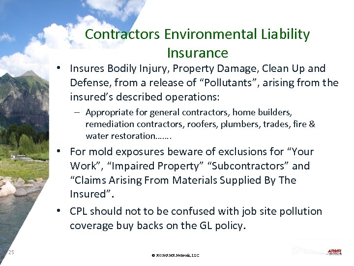 Contractors Environmental Liability Insurance • Insures Bodily Injury, Property Damage, Clean Up and Defense,