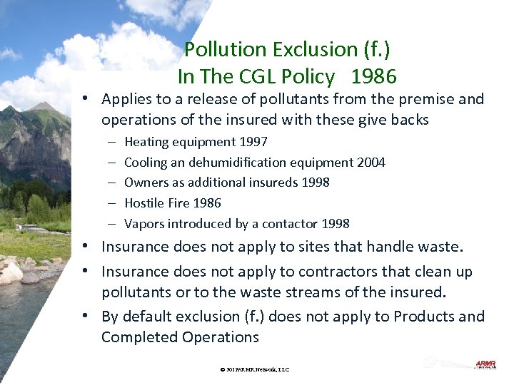 Pollution Exclusion (f. ) In The CGL Policy 1986 • Applies to a release